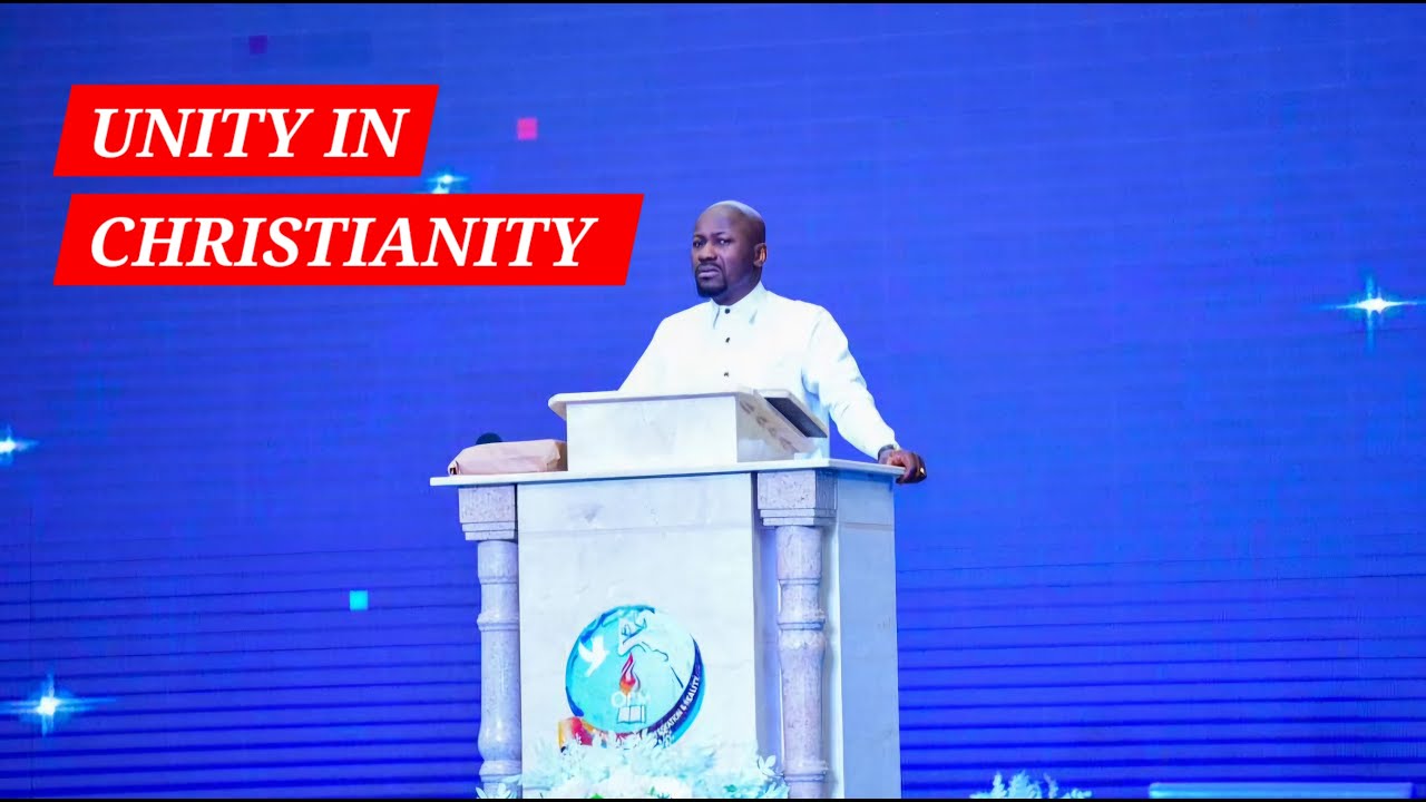 UNITY IN CHRISTIANITY, APOSTLE JOHNSON SULEMAN