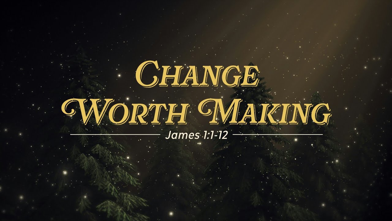 Change Worth Making