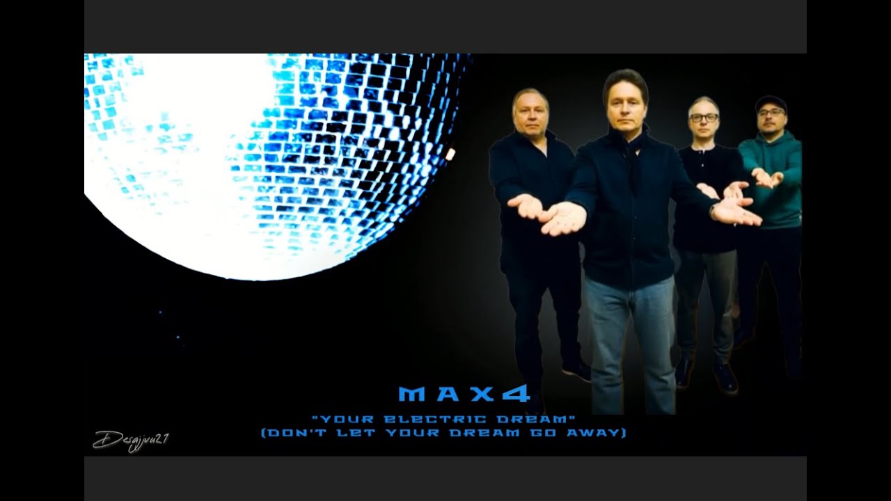 MAX4 - Your electric dream ( Don't let your dream go away) #electronicmuisc  #dance  #worldwide