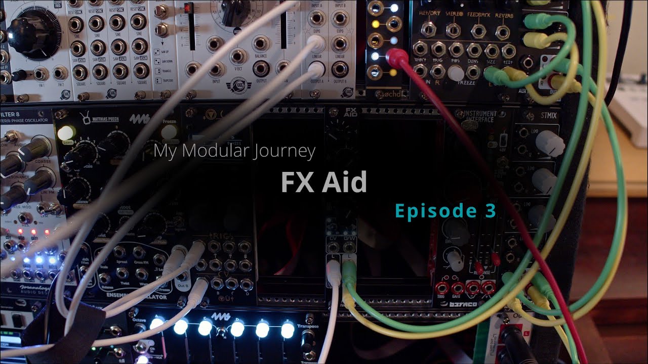 My Modular Journey - Season 3: Episode 3 (FX Aid) 🛸