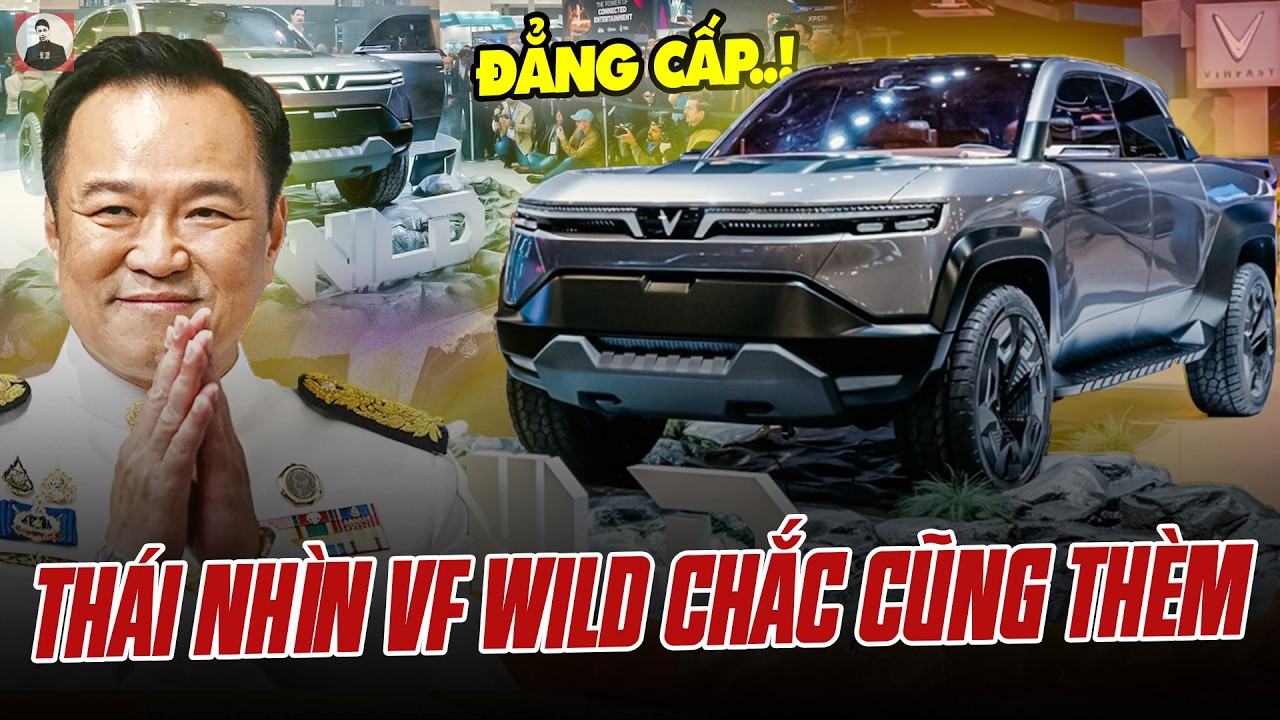 V&Igrave; SAO SI&Ecirc;U B&Aacute;N TẢI VF WILD CỦA VINFAST Đ&Atilde; CHẠM ĐẾN NỖI ĐAU LỚN CỦA NGƯỜI TH&Aacute;I?