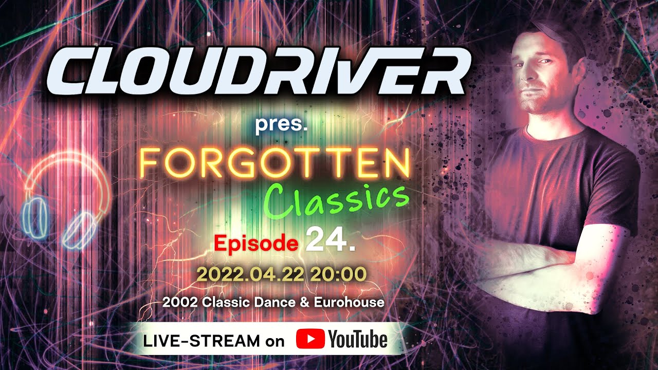 Cloudriver pres. Forgotten Classic Episode 24. (2002 Dance & Eurohouse)