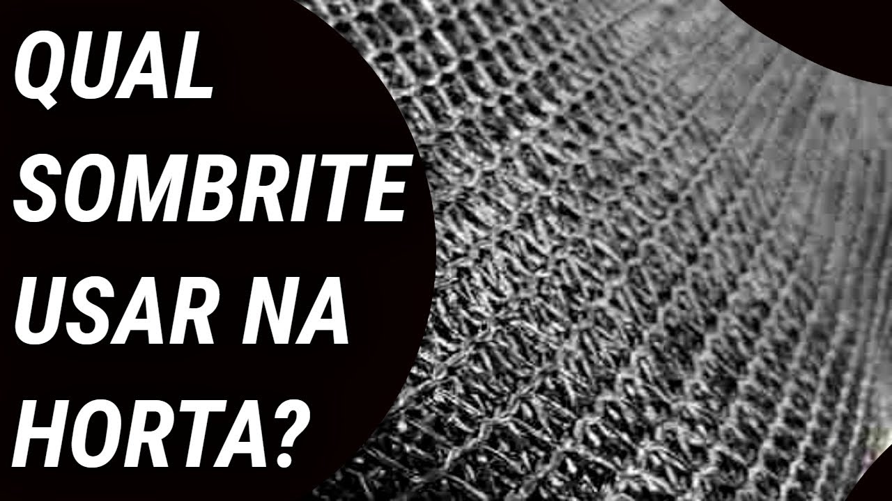 qual porcentagem do sombrite usar na horta caseira? Qual modelo tela de sombreamento para plantas?