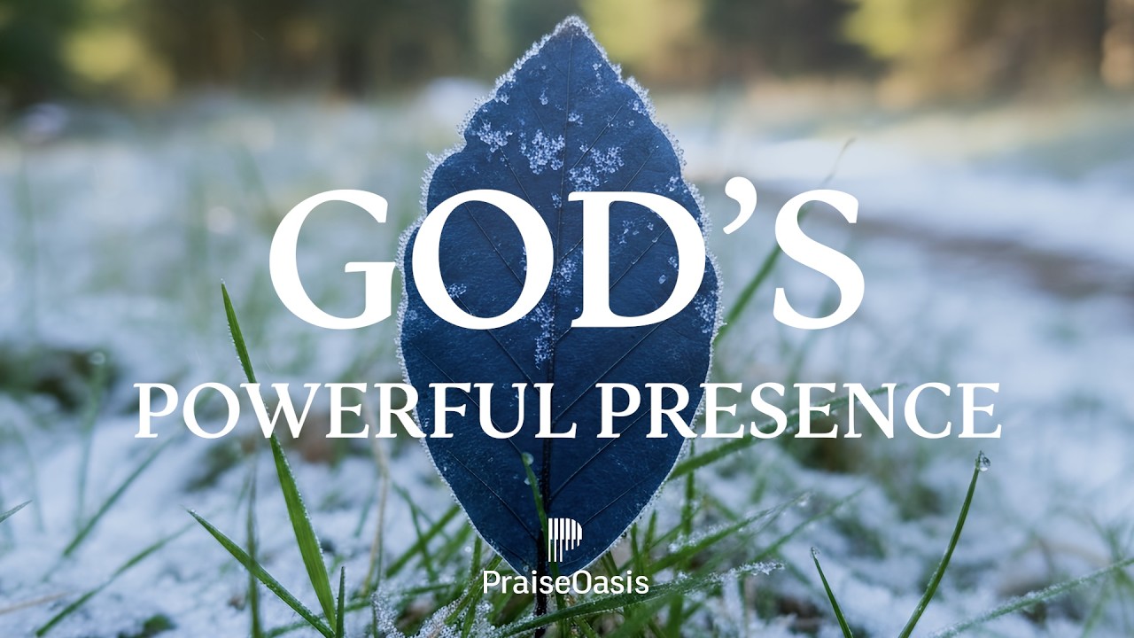 ✨ God’s Powerful Presence | Soaking Worship for Deep Peace & Renewal🌿