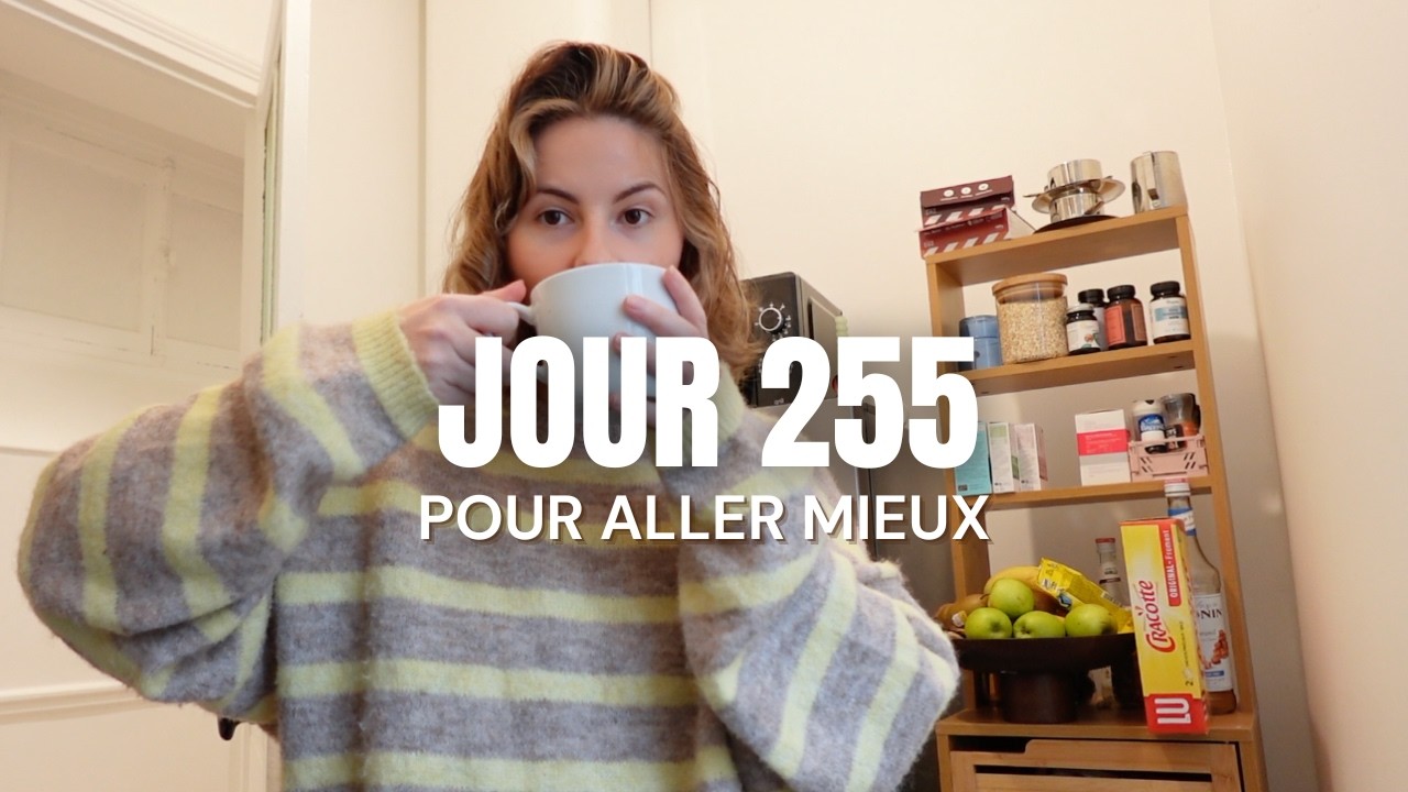 Jour 255 pour aller mieux