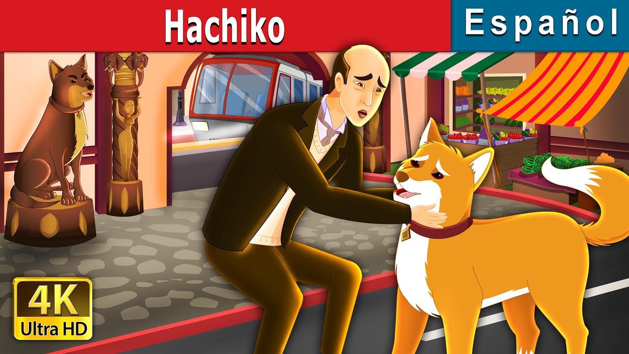 HACHIKO | Hachiko - A Heart Touching Tale in Spanish |Cuentos De Hadas Españoles @SpanishFairyTales