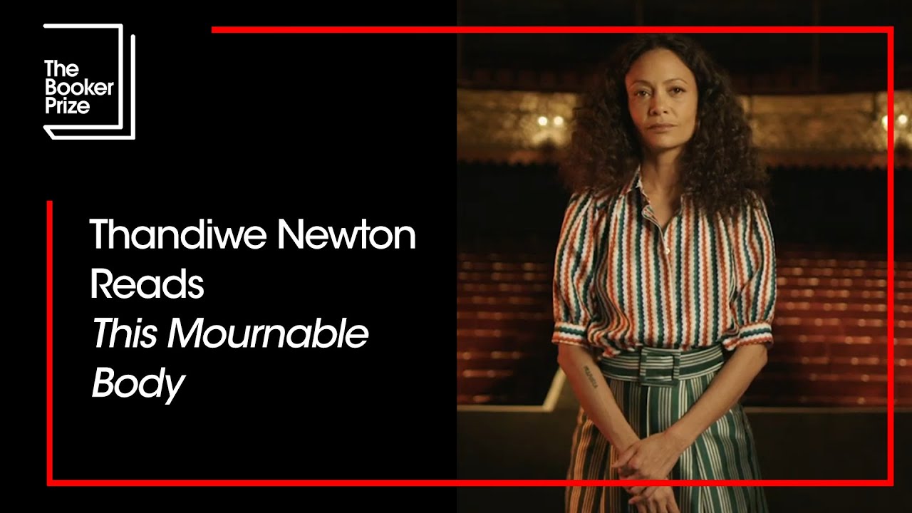 Thandiwe Newton Reads 'This Mournable Body' by Tsitsi Dangarembga | The Booker Prize