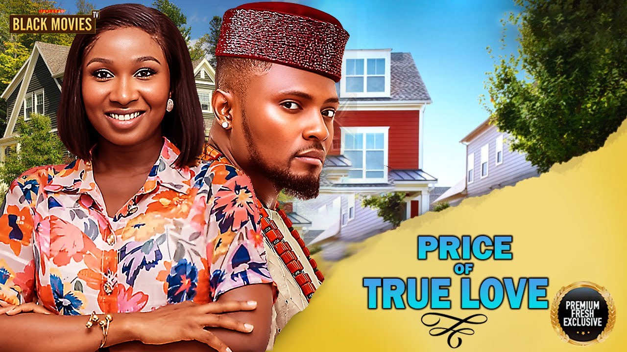 PRICE OF TRUE LOVE (SONIA UCHE, MAURICE SAM, UCHE MONTANA ) Latest Nigerian Movie 2025