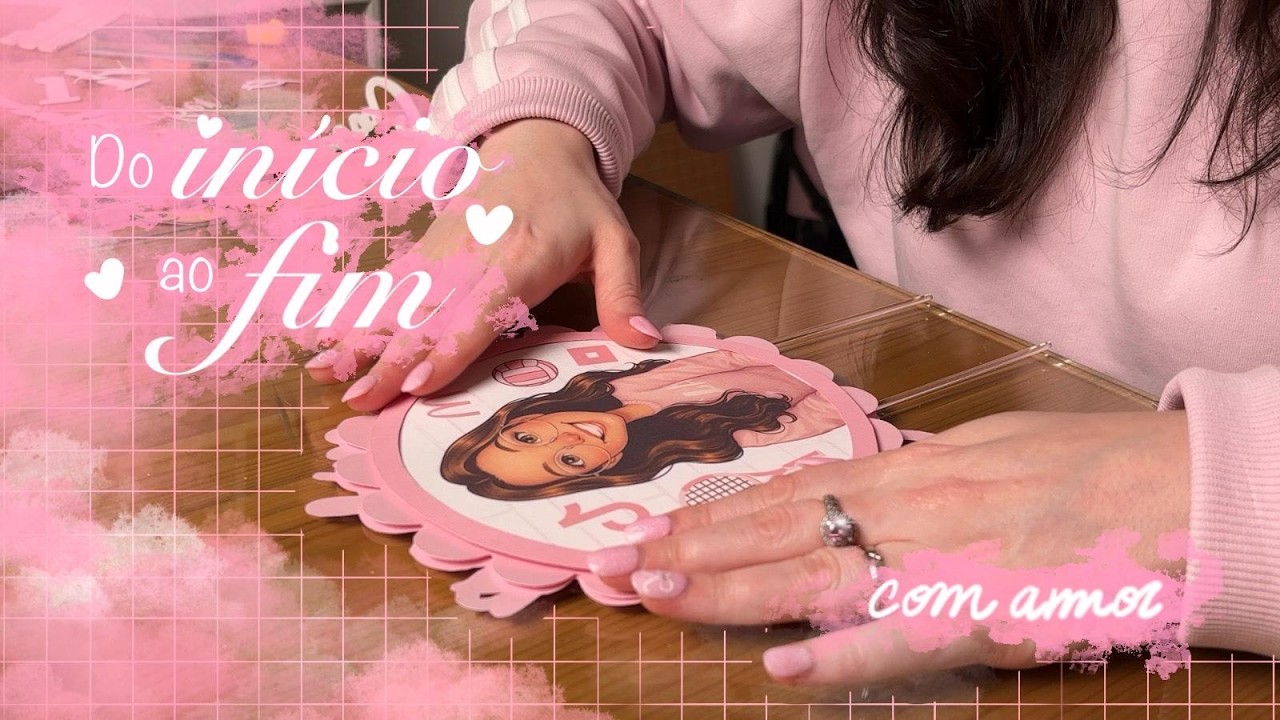 do início ao fim… ✿ o processo completo, com amor ♡