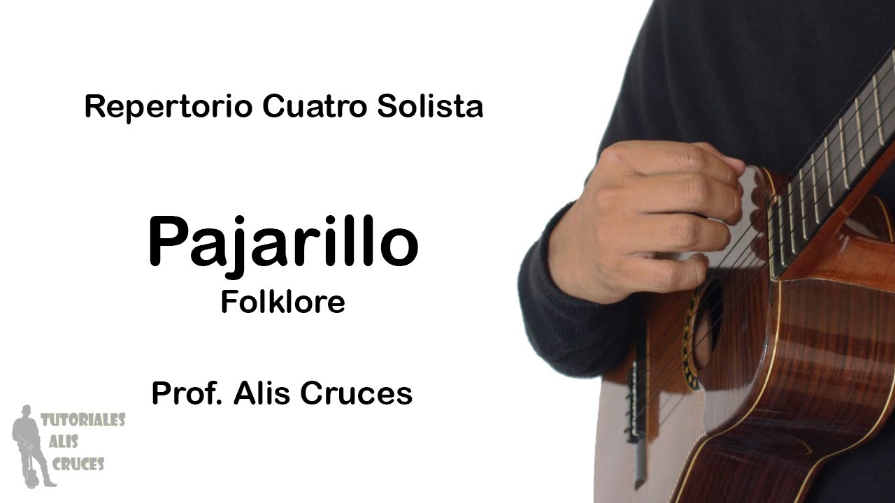 Pajarillo Cuatro Solista. Prof Alis Cruces