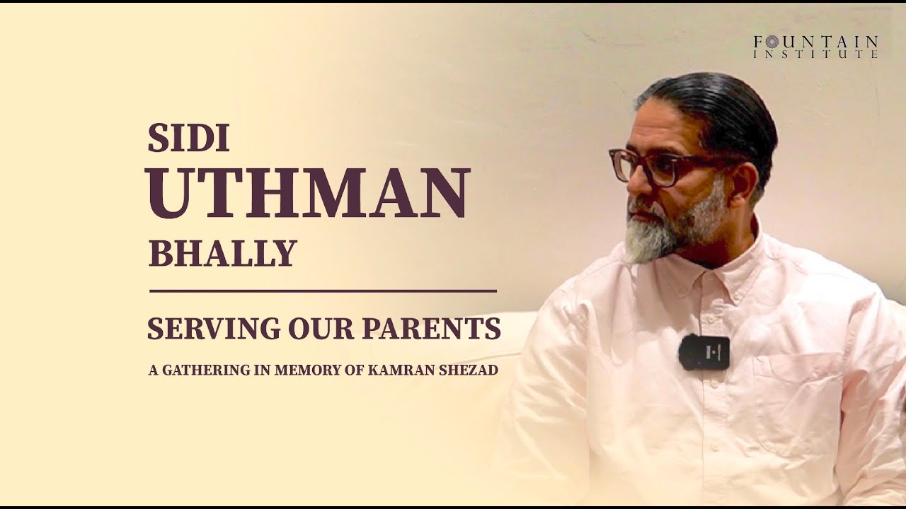 Serving Our Parents | Sidi Uthman Bhally | Fountain Institute | 4K
