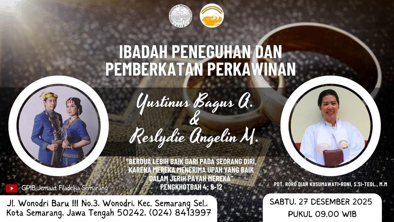 IBADAH PENEGUHAN DAN PEMBERKATAN PERKAWINAN GPIB FILADELFIA - SEMARANG  SABTU 27 DESEMBER 2025