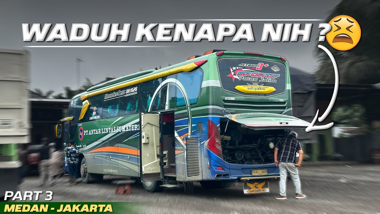 HARI KEDUA DI BUS ALS, MESIN ADA MASALAH⁉️Trip Medan - Jakarta with ALS 388 PART 3