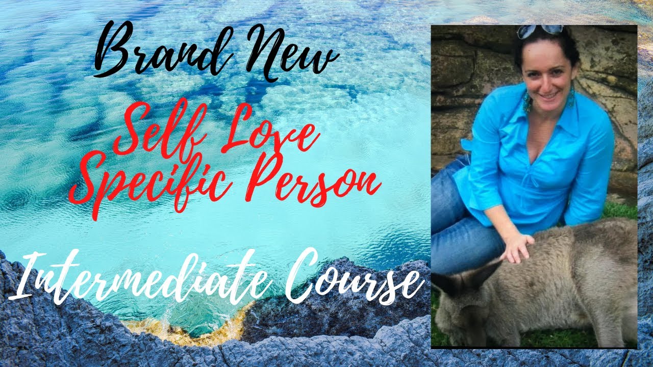 NEW Self Love & Attracting a Specific Person Intermediate Course 💚📝