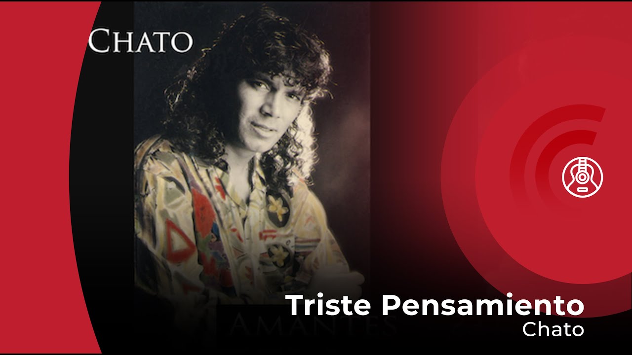Chato - Triste Pensamiento (con letra - lyrics video)