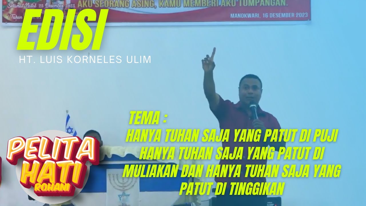 PELITA HATI EDISI - HANYA TUHAN SAJA YANG PATUT DI PUJI HANYA TUHAN SAJA YANG PATUT DI MULIAKAN ...