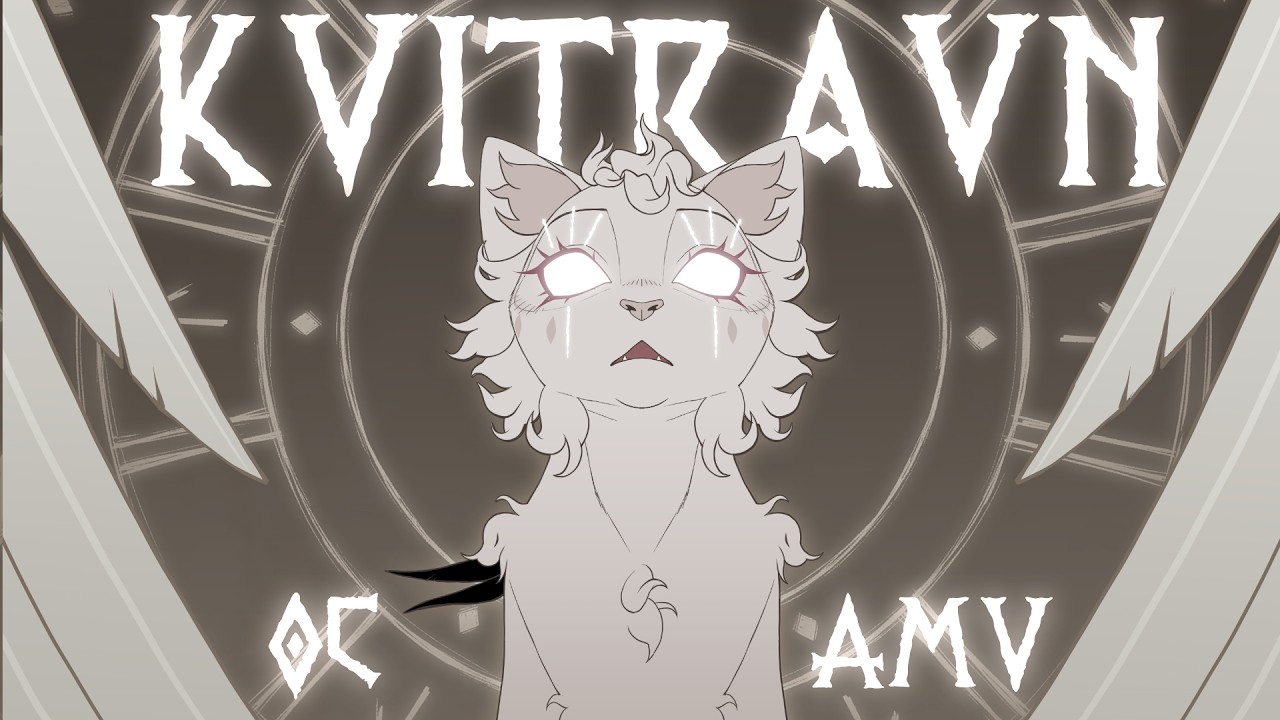 KVITRAVN ◆︎ OC AMV