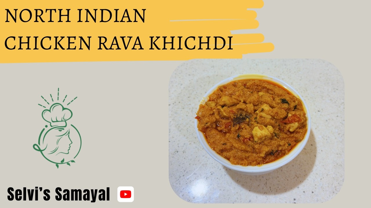 Tasty North Indian Style Chicken Rava Khichdi | Selvi's Samayal | சிக்கன் ரவா கிச்சடி | #தமிழ்