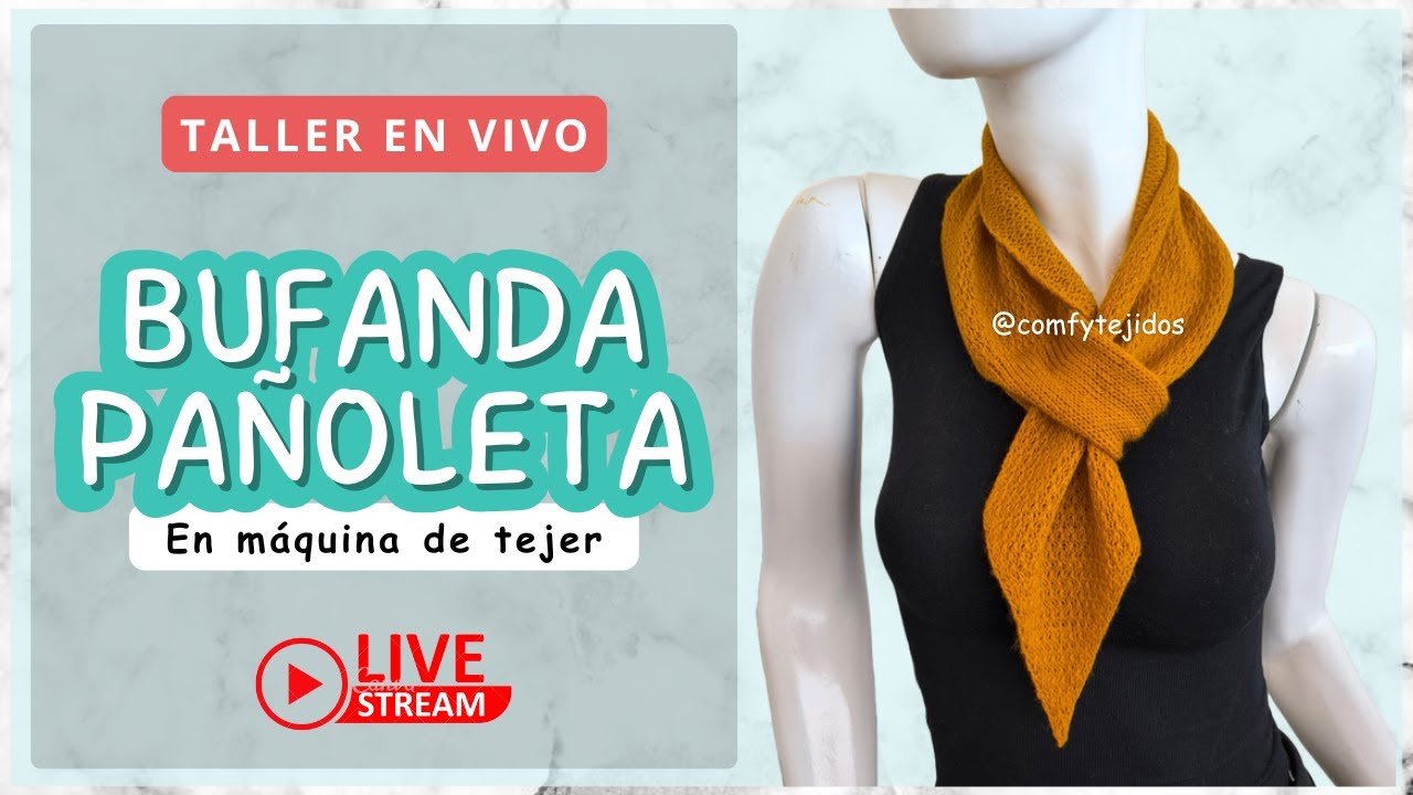 🔴 EN VIVO: ¿Cómo tejer una BUFANDA TIPO PAÑOLETA en la máquina de tejer?  | Comfy Tejidos