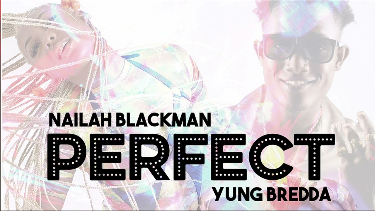 Yung Bredda x Nailah Blackman - Perfect (The Bacchanal Riddim) | Jonny Blaze x Dan Evens