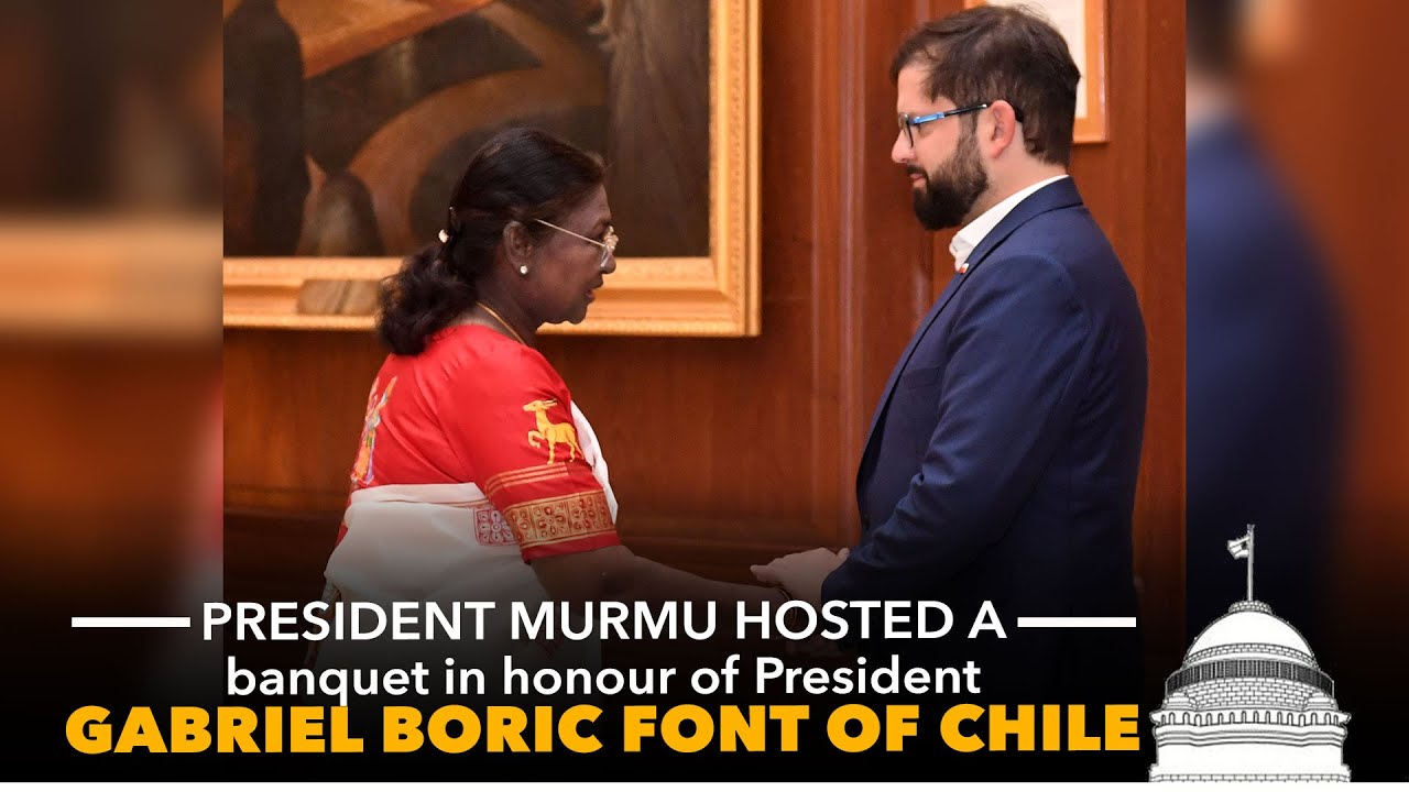 President Droupadi Murmu hosted a banquet in honour of President Gabriel Boric Font of Chile