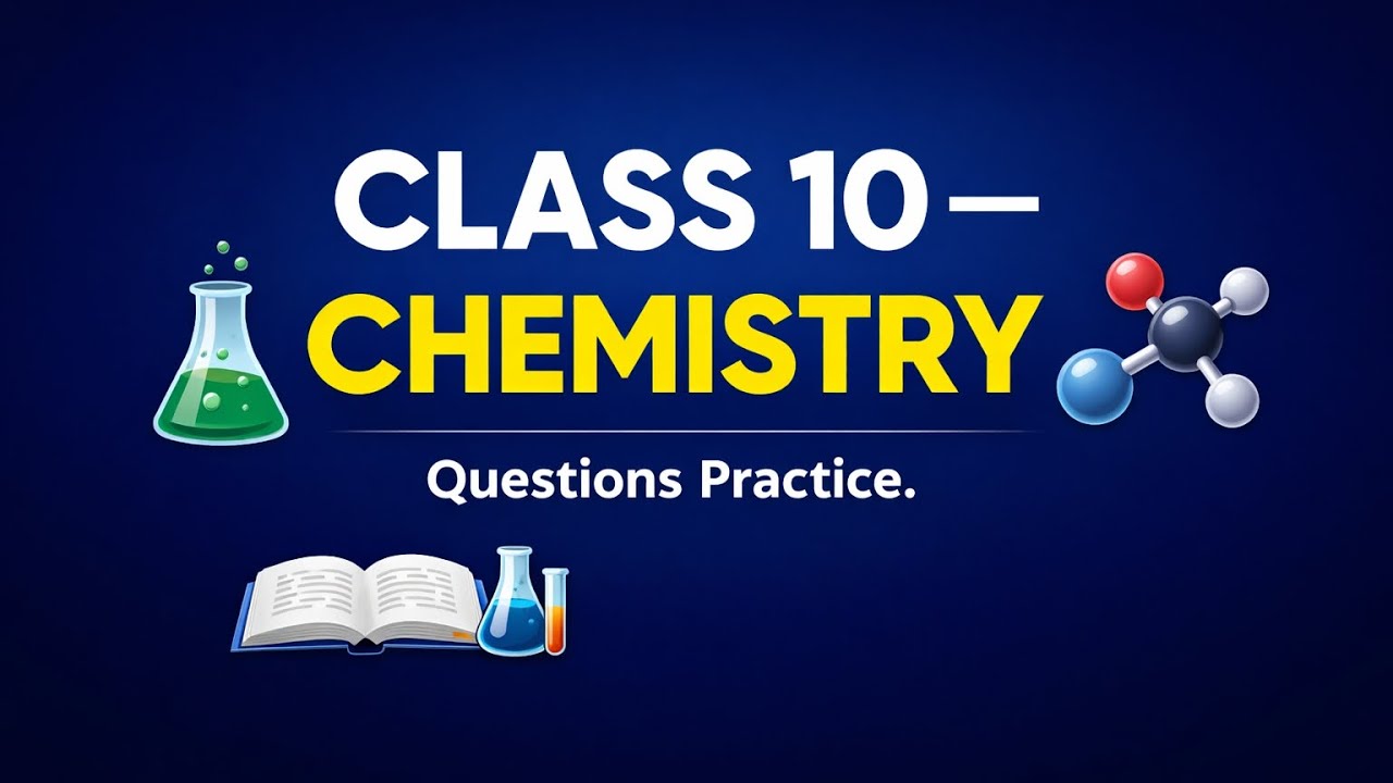 Class 10 Chemistry | Important Questions Practice 
