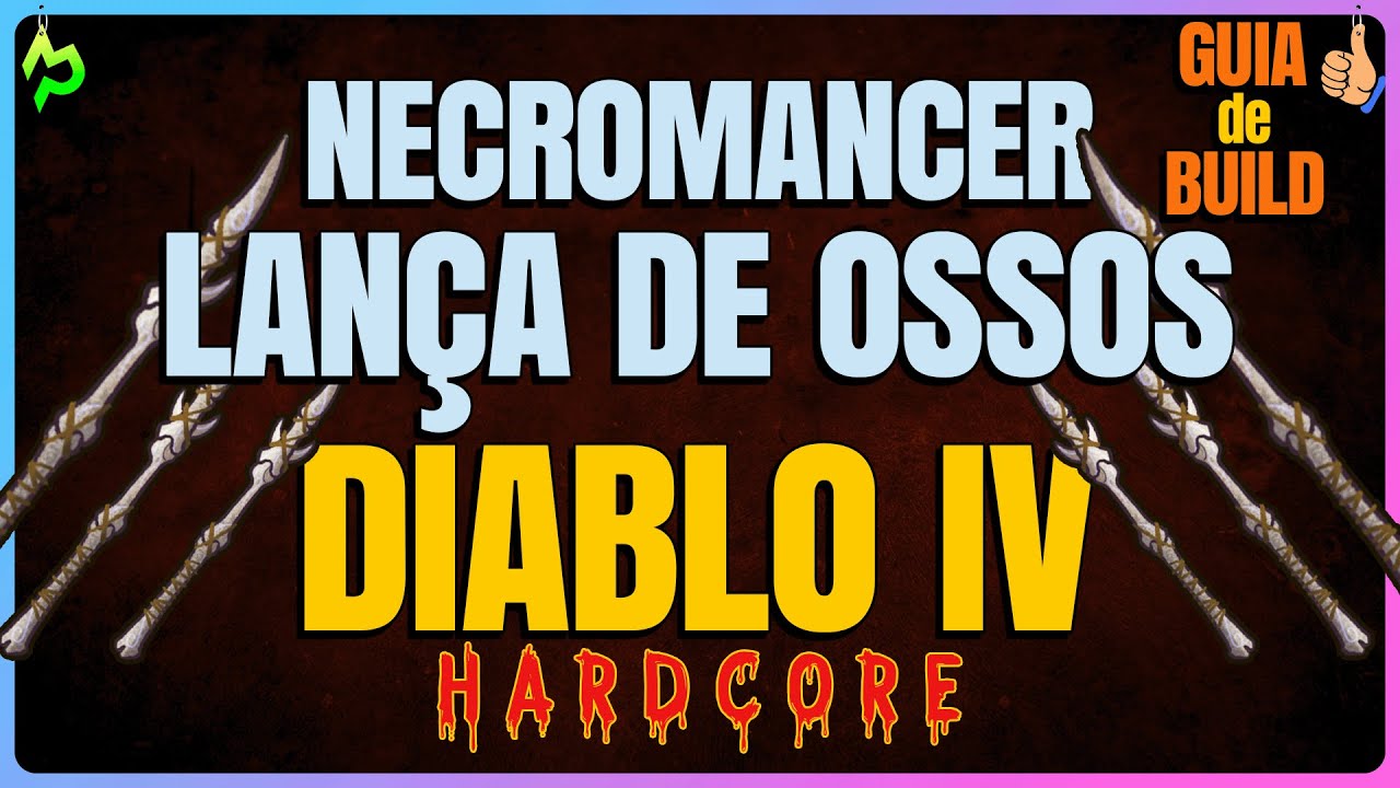 Diablo 4 | LANÇA DE OSSOS [HARDCORE] | Guia de Build - v1.0.2
