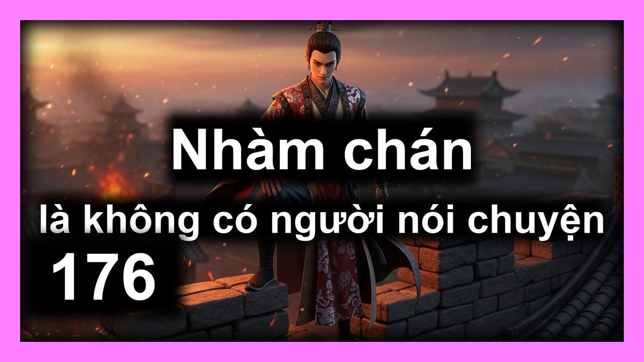 Kiếm Lai - Chương 176 | Nhàm chán là không có người nói chuyện