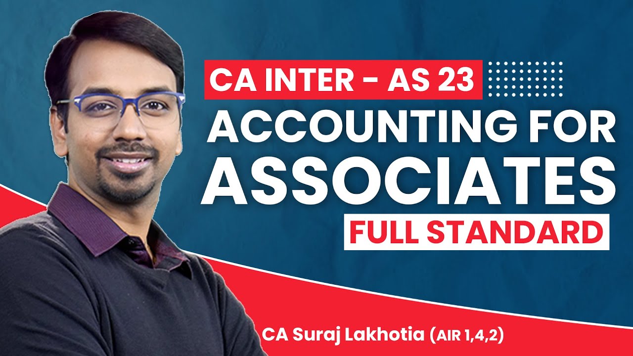 AS 23 | Accounting for Associates | Full Standard | CA Inter