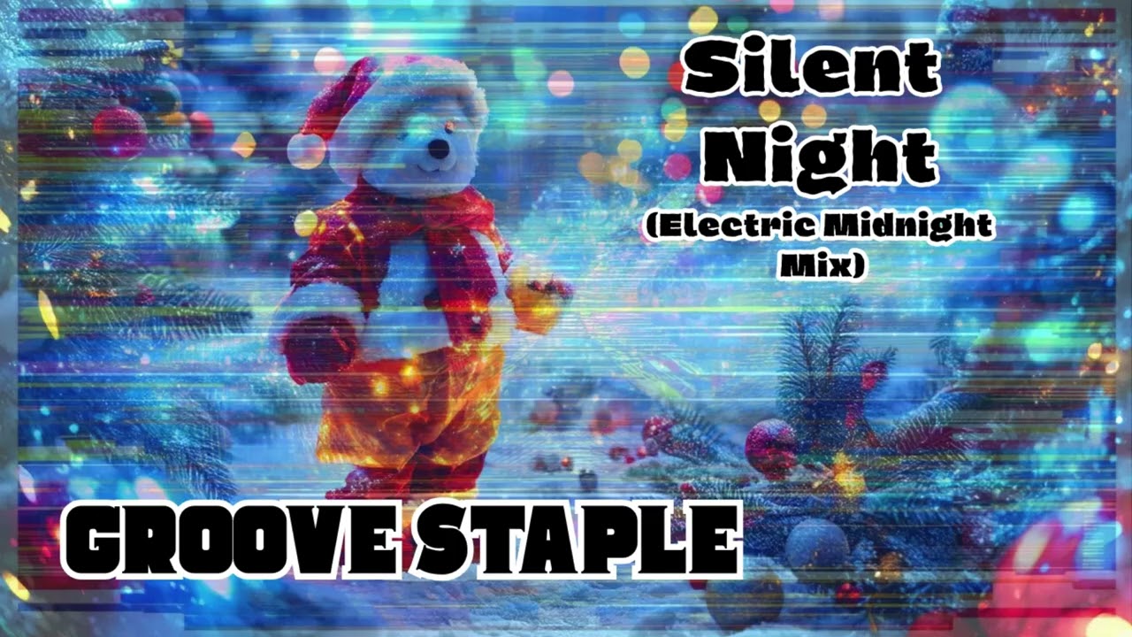 Silent Night (Electric Midnight Mix) – Groove Staple