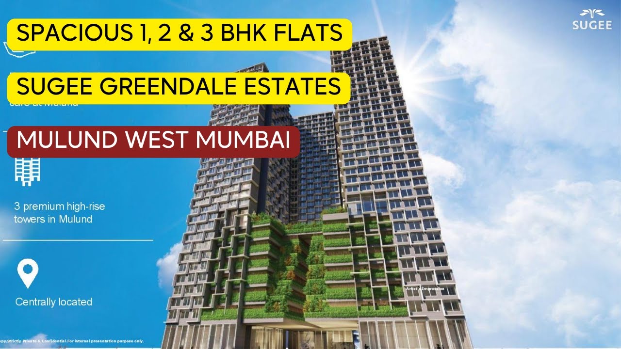 Sugee Greendale Estates at Mulund West  Spacious 1,2 & 3 BHK Flats