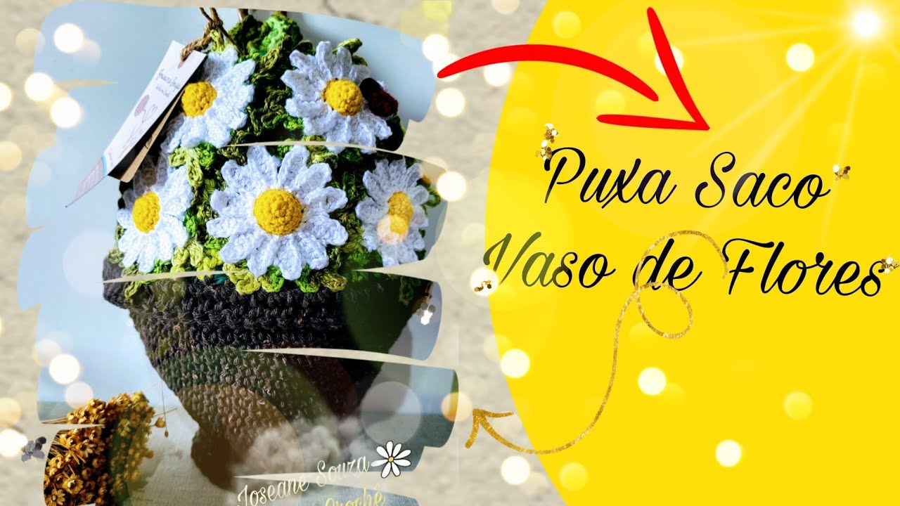 Puxa Saco Vaso de Flores Crochê Margaridas @joseanesouzaarteemcrochê