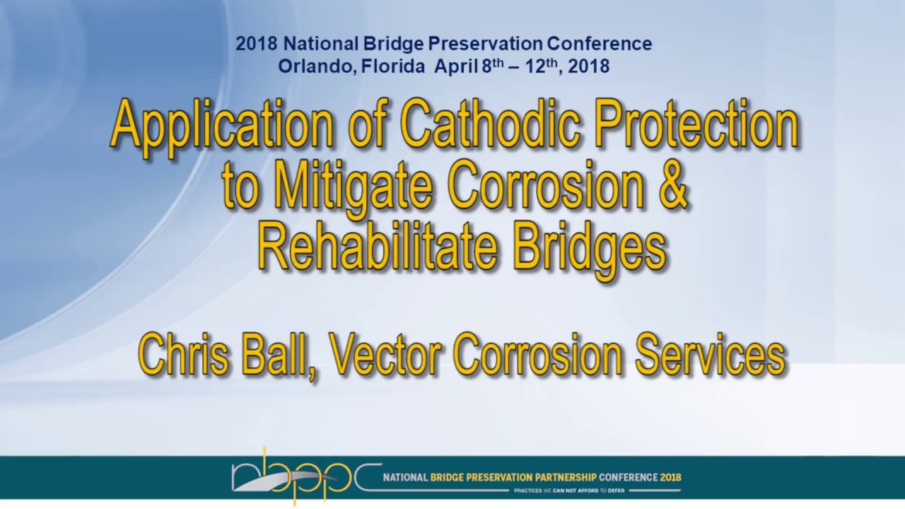 Cathodic Protection Mitigate Corrosion & Rehabilitate Bridges 2018-04-11 Session A6-4