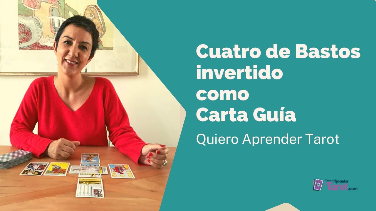Cuatro de Bastos invertido como Carta Guía en el Tarot