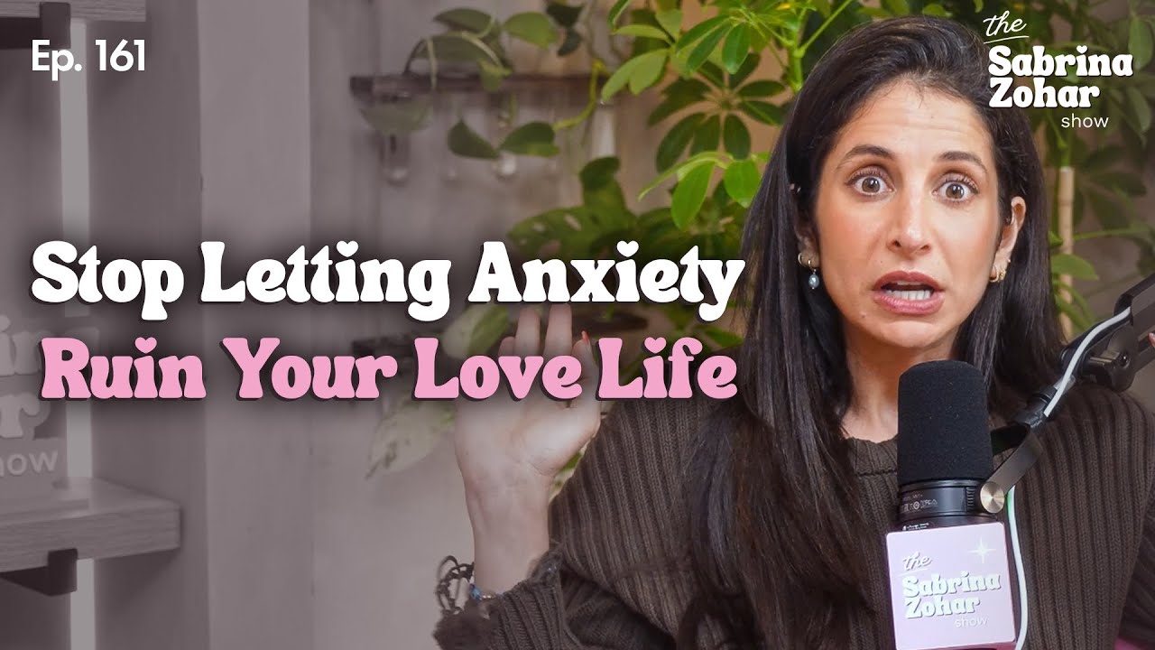 Why You Overthink Love and Assume the Worst | Sabrina Zohar