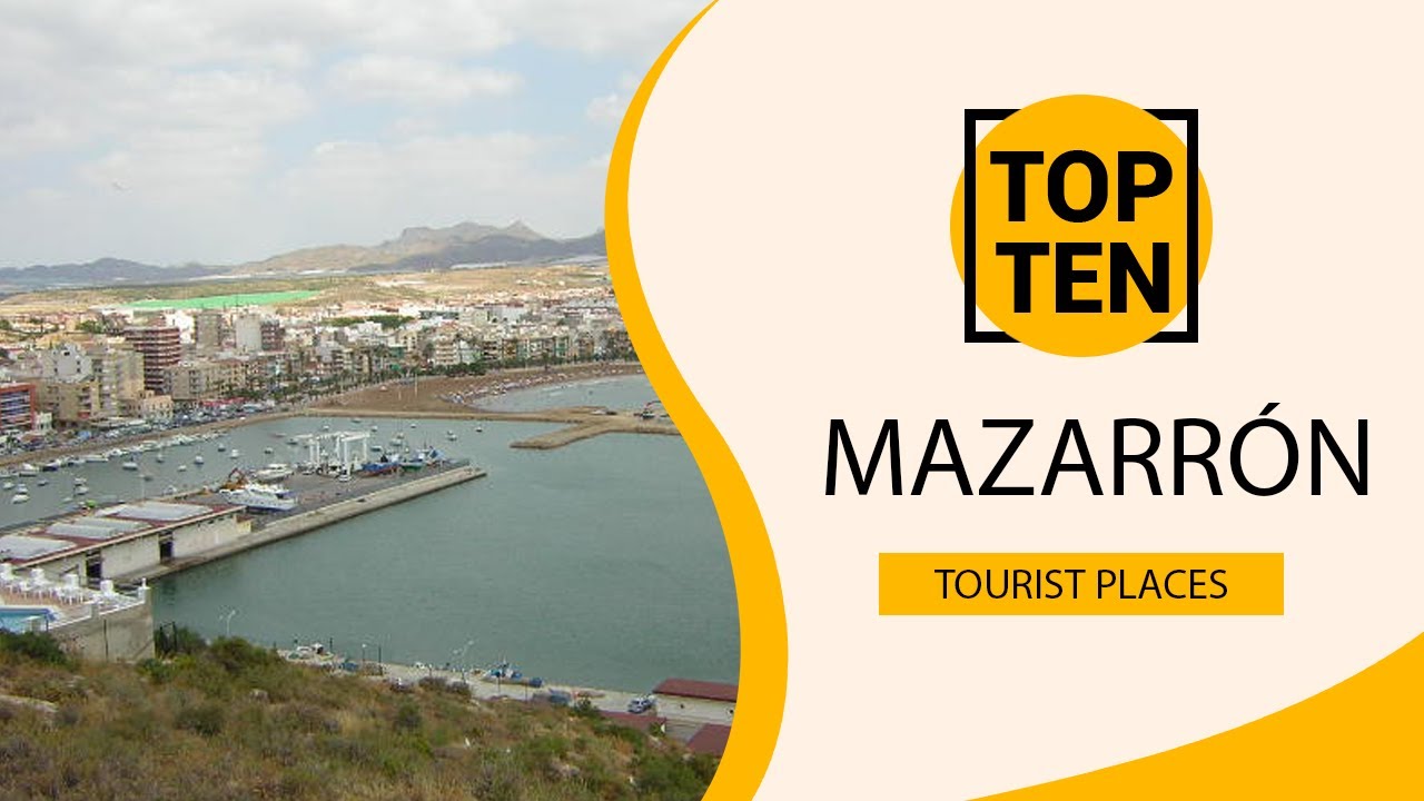 Top 10 Best Tourist Places to Visit in Mazarr&oacute;n | Spain - English