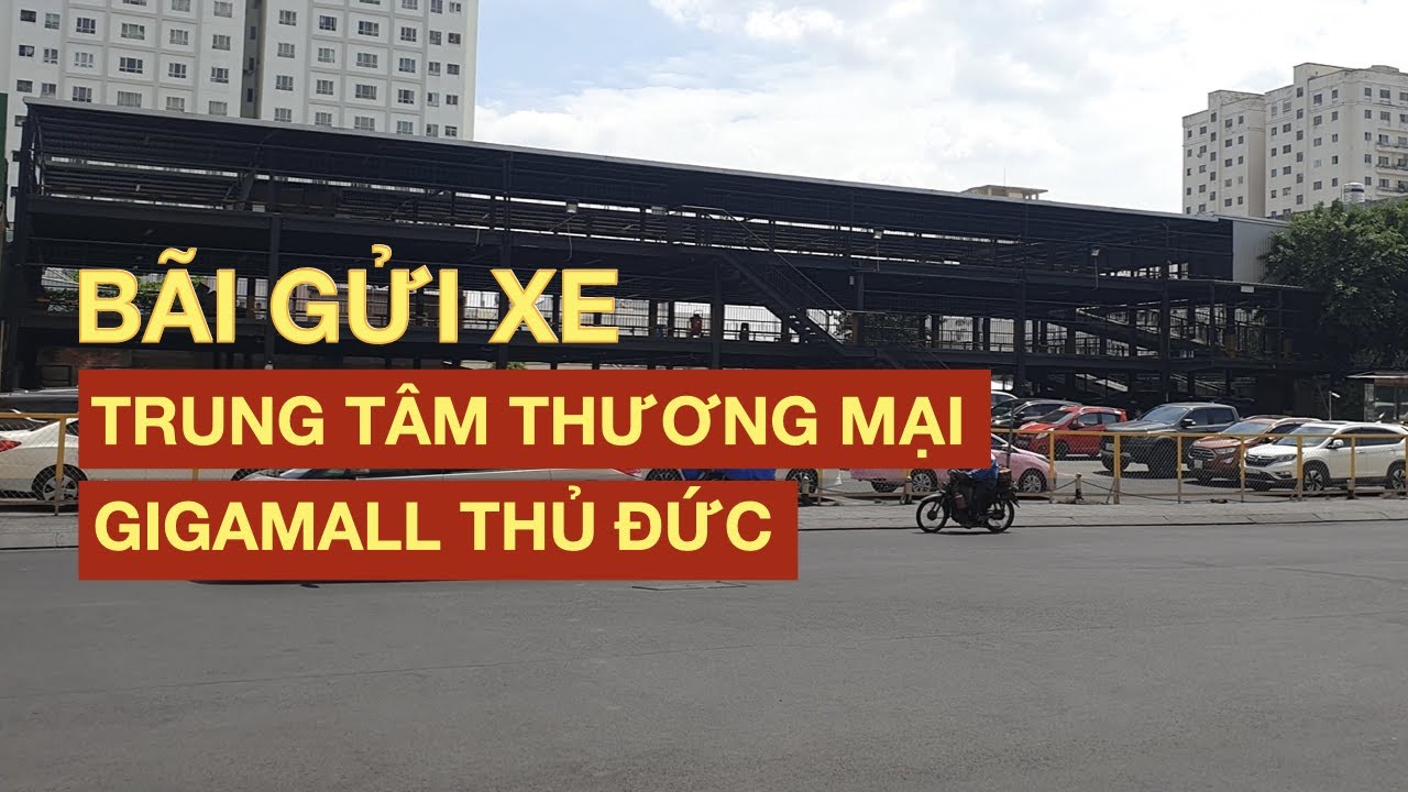 Gửi xe ô tô ở đâu khi đến trung tâm thương mại Giga Mall Thủ Đức