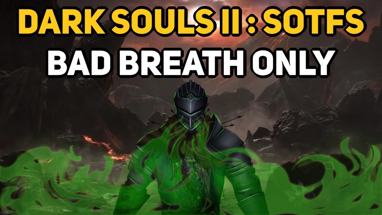 Can You Beat DARK SOULS 2 With Only Bad Breath?