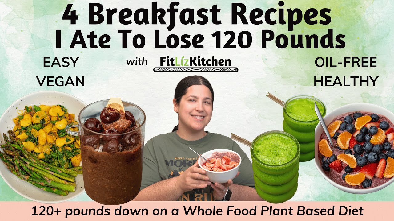4 Breakfast Recipes I Ate To Lose 120 Pounds (WFPBNO Healthy and Vegan)
