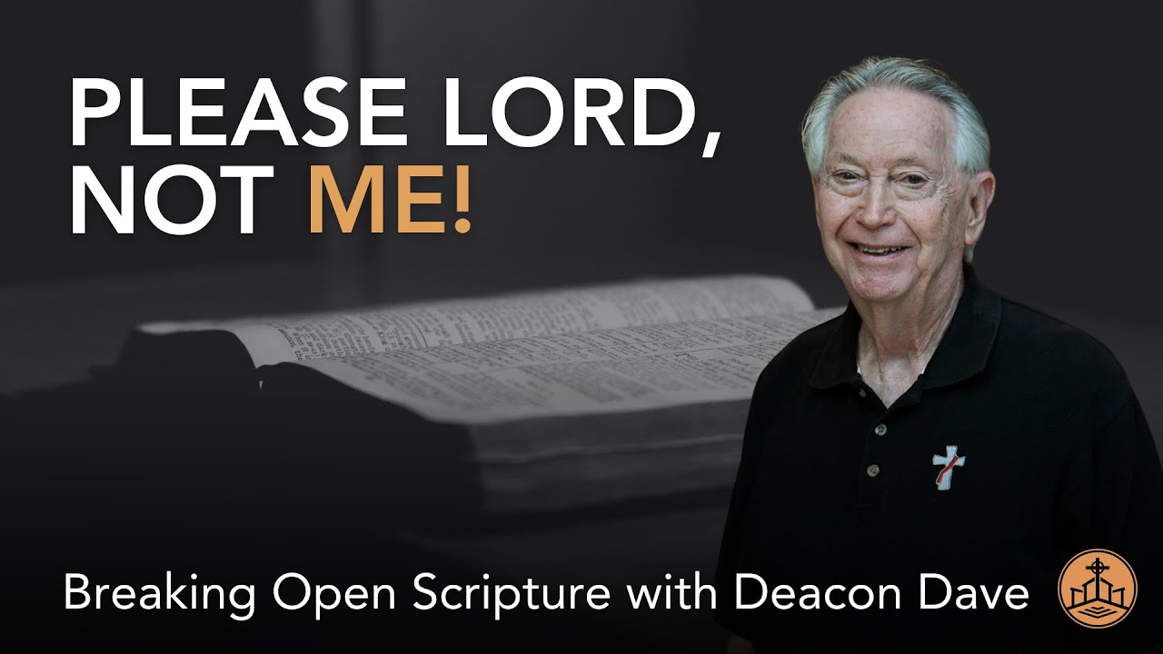 Please Lord Not Me: Breaking Open Scripture with Dc. Dave | St. Basil the Great Brecksville Podcast