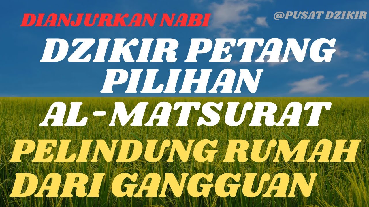 Dahsyat!!Dzikir Petang Pilihan Almatsurat-Anjuran Nabi Pelindung Rumah Dari Gangguan 