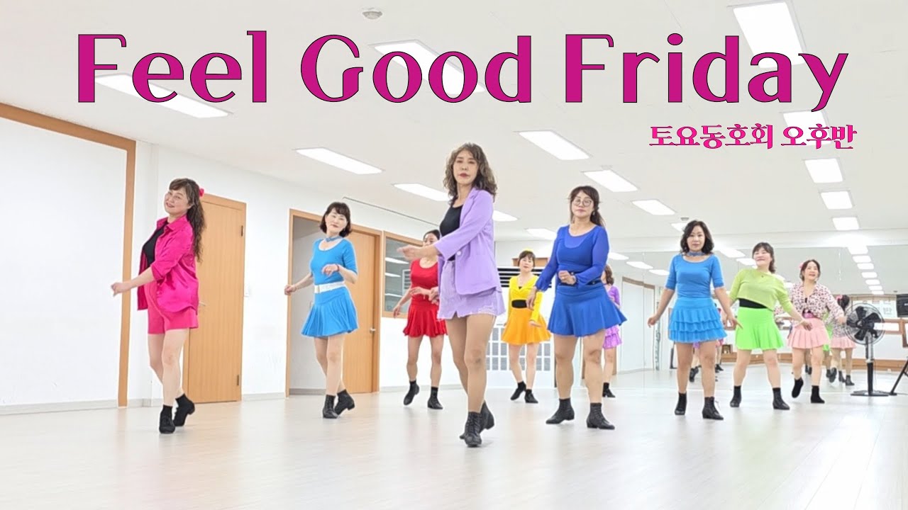 Feel Good Friday - Linedance (Phrased Advanced Level) 토요동호회 오후반 / 라인댄스배우는곳 / 제이제이라인댄스
