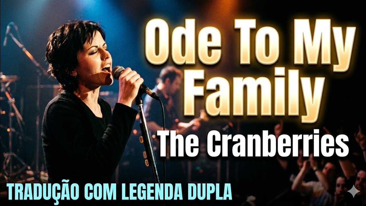 The Cranberries - Ode To My Family - Tradu&ccedil;&atilde;o com Legenda Dupla 