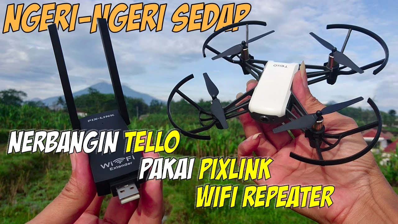Terbang perdana Ryze Tello pakai Pix-Link Wifi Extender