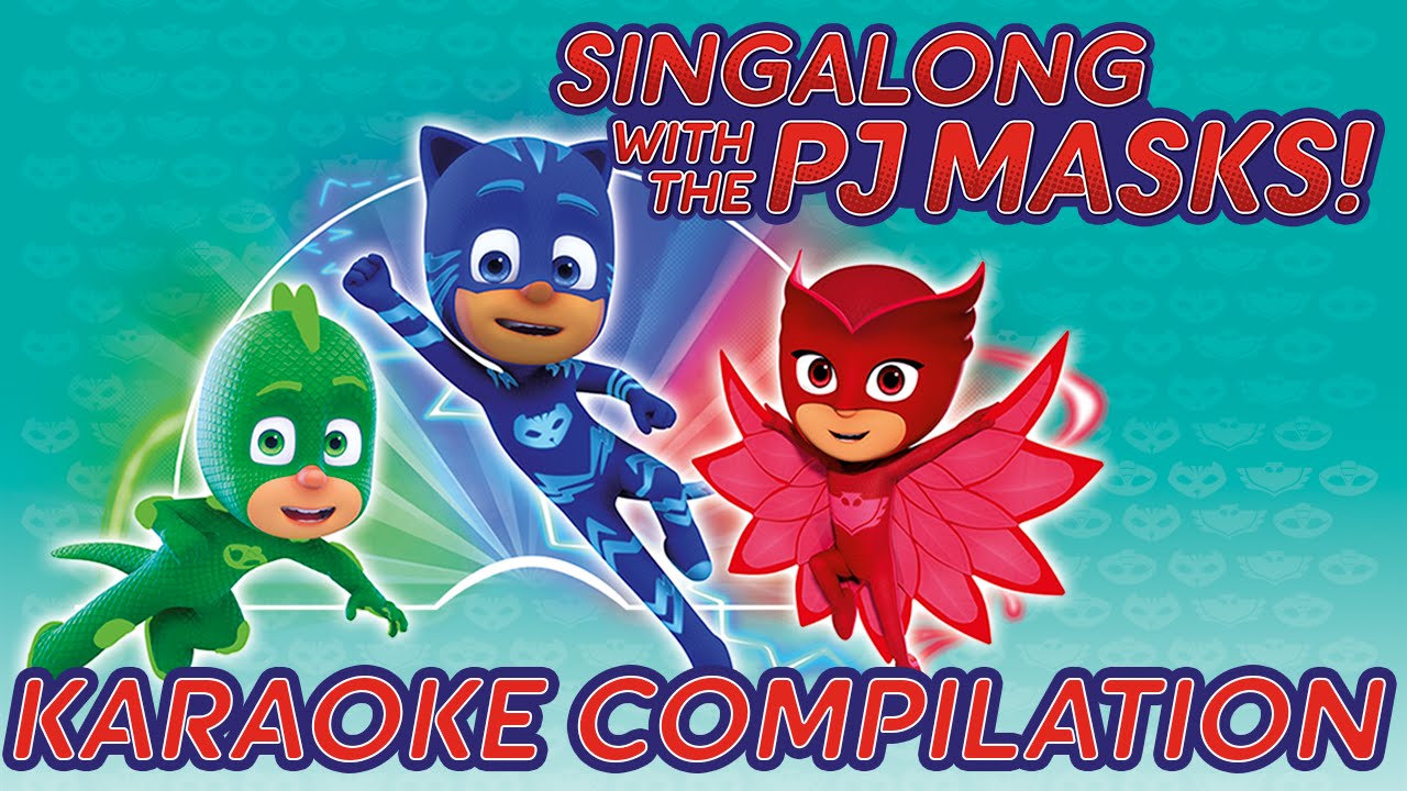 PJ Masks - ♪♪ Karaoke Compilation ♪♪ (new songs 2016)