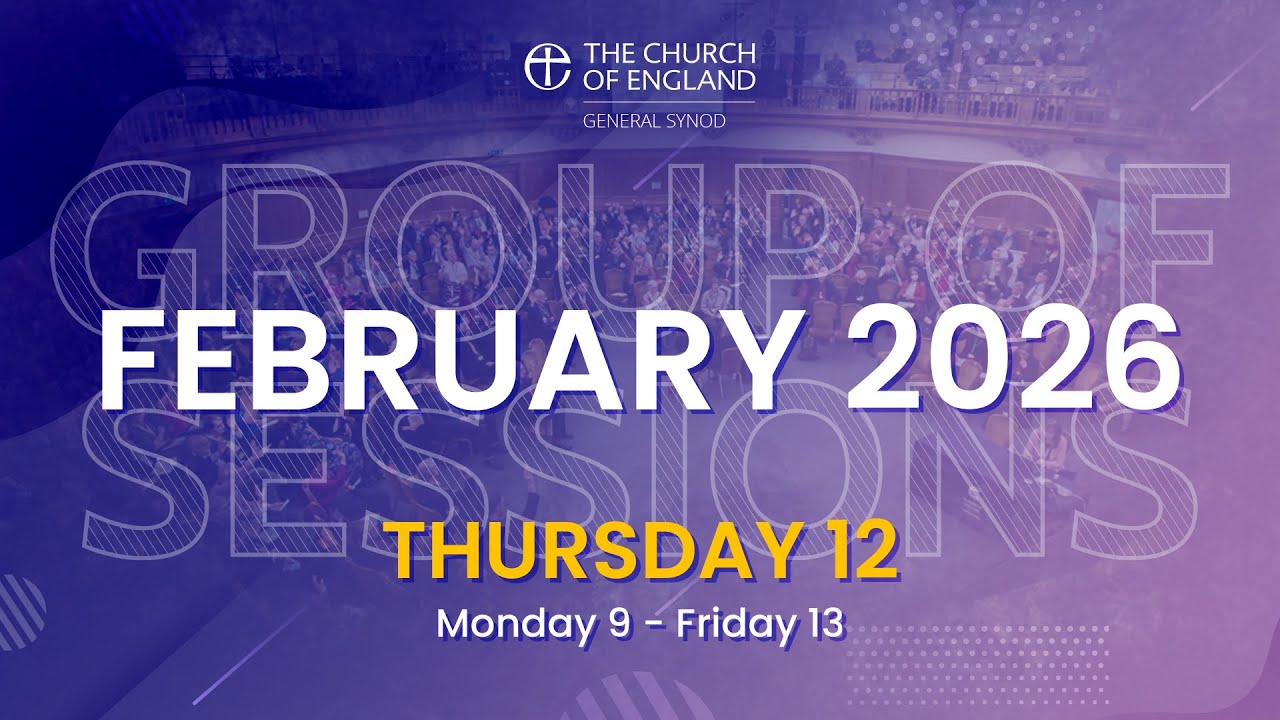 General Synod February 2026 | Thursday 12th Morning