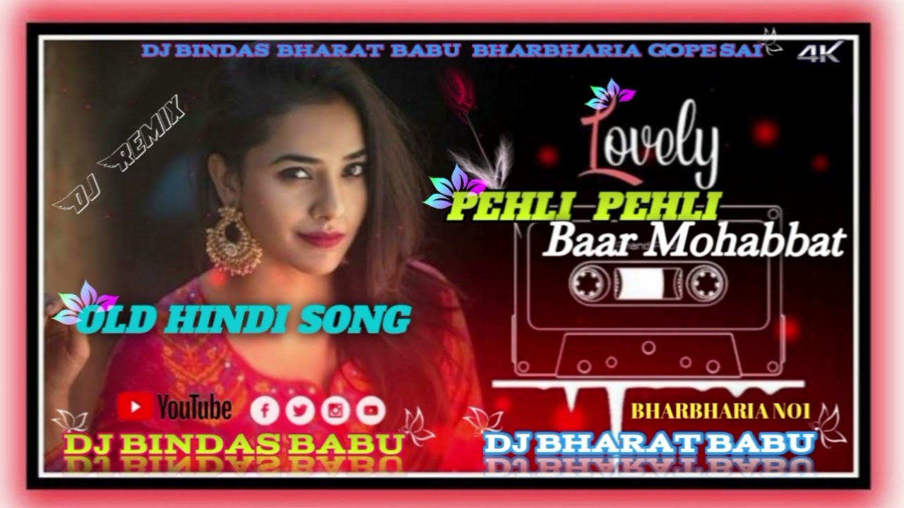 DJPehli Pehli Baar Mohabbat Ki Hai Old Hindi Song DJ BINDAS BABU DJ BHARAT BABU BHARBHARIA GOPE SAI