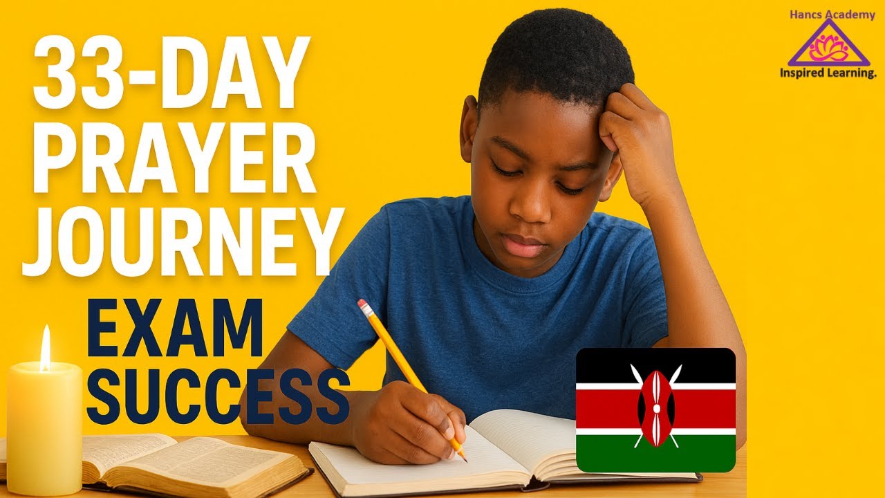33 Day Prayer Journey for Exam Success  KPSEA, KJSEA & KCSE Kenya Students
