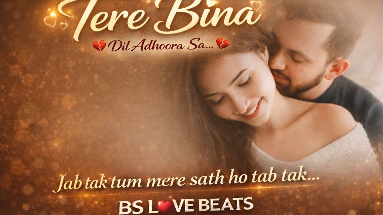  Tere Bina – Dil Adhoora Sa | Heart Touching Love Song | BS Love Beats | Official Video