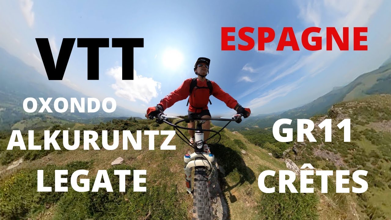 VTT - Pays Basque - Oxondo , Alkuruntz , Legate - Liaison par GR11- #vtt #paysbasque